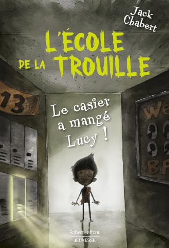 L'École de la trouille. 02, Le casier a mangé Lucy !