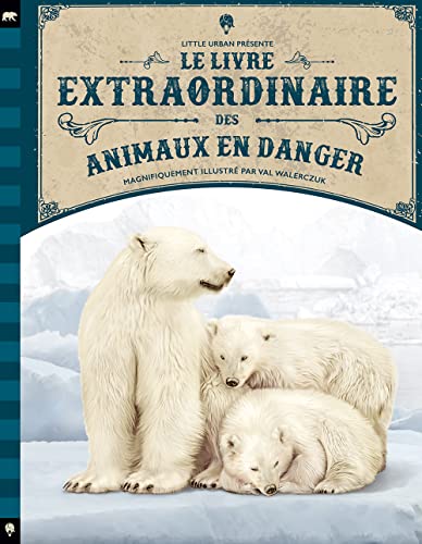 Livre extraordinaire des animaux en danger (Le)
