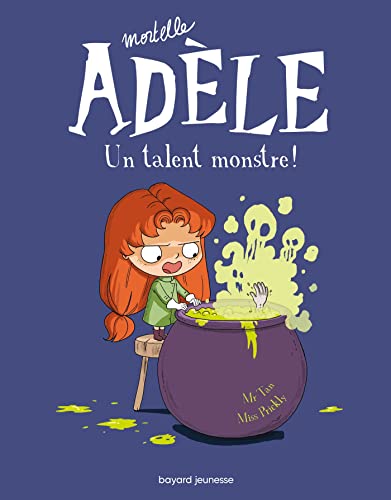 Mortelle Adèle. 06, Un talent monstre !