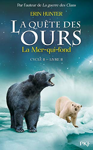 Quête des ours. Cycle II, Livre II : Mer-qui-fond (La) (La)