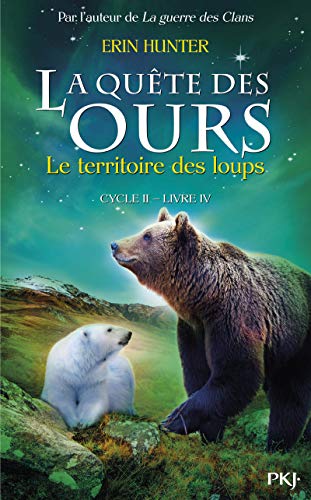 Quête des ours. Cycle II, Livre IV : Territoire des loups (Le) (La)