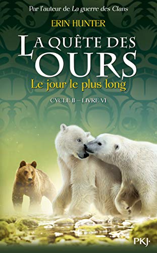 Quête des ours. Cycle II, Livre VI : Jour-le-plus-long (Le) (La)