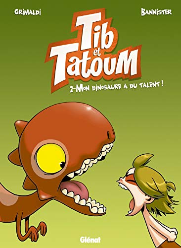 Tib et Tatoum. 02, Mon dinosaure a du talent !